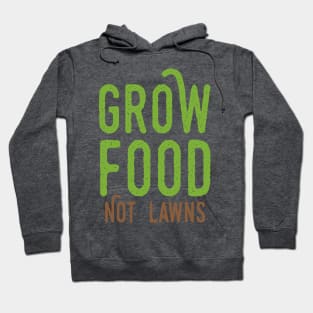 Grow Food Not Lawns Hoodie